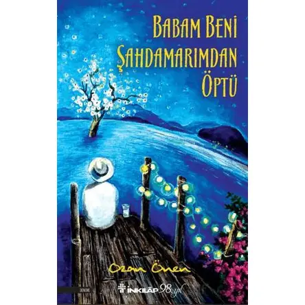 Babam Beni Şahdamarımdan Öptü - Ozan Önen - İnkılap Kitabevi
