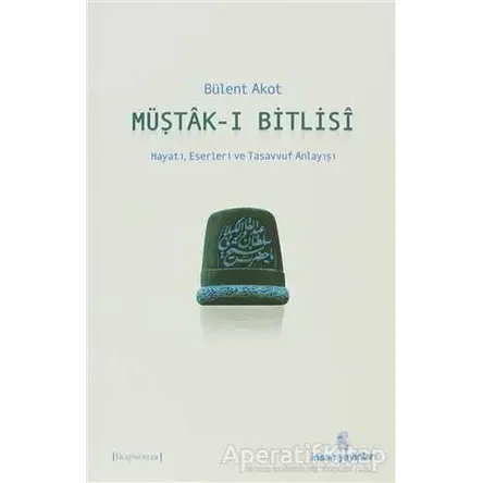 Müştak-ı Bitlisi - Bülent Akot - İnsan Yayınları