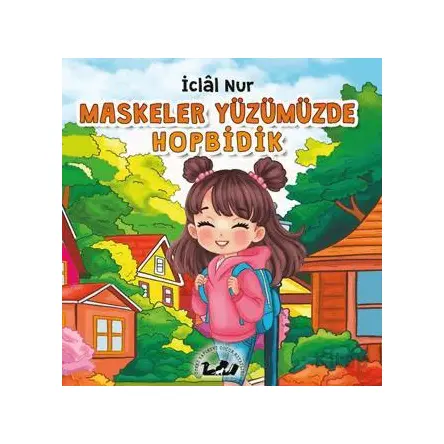 Maskeler Yüzümüzde Hopbidik - İclal Nur - Öteki Yayınevi