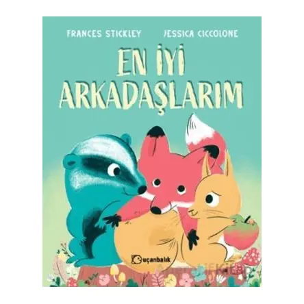 En İyi Arkadaşlarım - Francis Stickley - Uçanbalık Yayıncılık