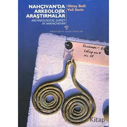 Nahçıvanda Arkeolojik Araştırmalar - Oktay Belli - Arkeoloji ve Sanat Yayınları