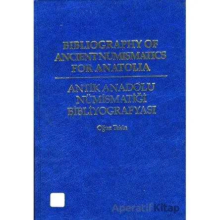 Bibliography Of Ancient Numismatics For Anatolia - Oğuz Tekin - Arkeoloji ve Sanat Yayınları