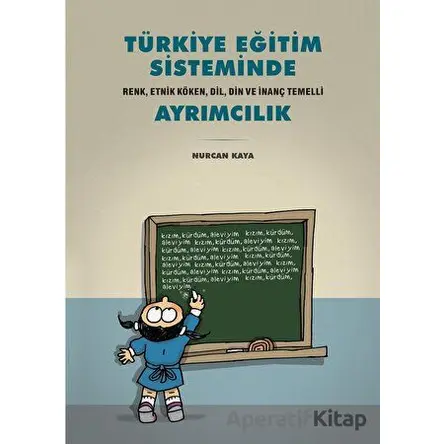 Türkiye Eğitim Sisteminde Ayrımcılık - Nurcan Kaya - Tarih Vakfı Yurt Yayınları