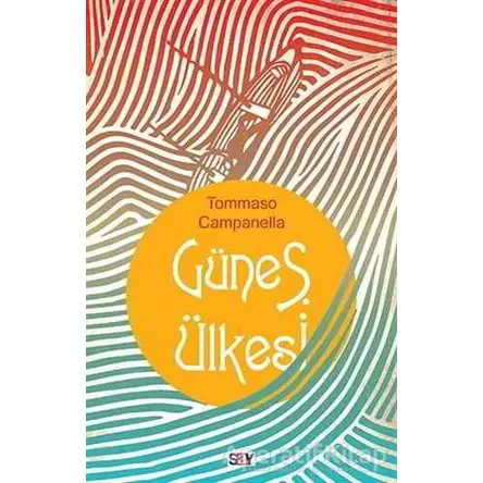 Güneş Ülkesi - Tommaso Campanella - Say Yayınları
