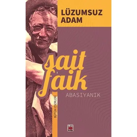 Lüzumsuz Adam - Sait Faik Abasıyanık - Elips Kitap