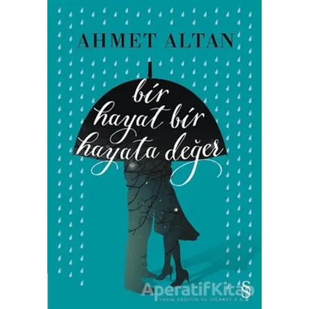 Bir Hayat Bir Hayata Değer - Ahmet Altan - Everest Yayınları