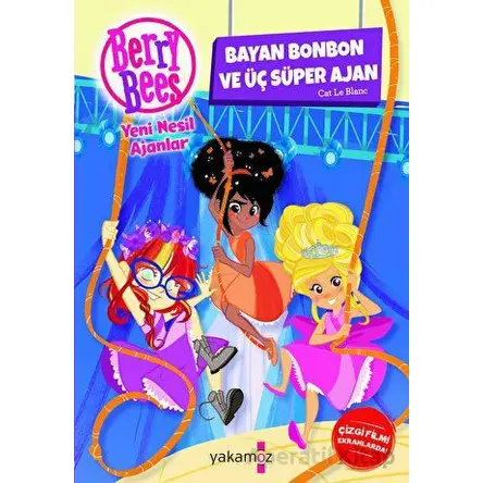 Bayan Bonbon Ve Üç Süper Ajan - Cat Le Blanc - Yakamoz Yayınevi