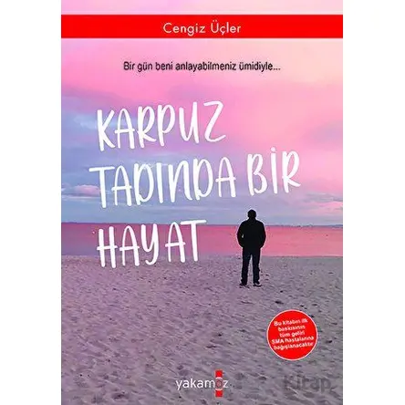 Karpuz Tadında Bir Hayat - Cengiz Üçler - Yakamoz Yayınevi