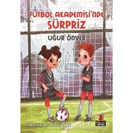 Futbol Akademisinde Sürpriz! - Uğur Önver - Kırmızı Kedi Çocuk