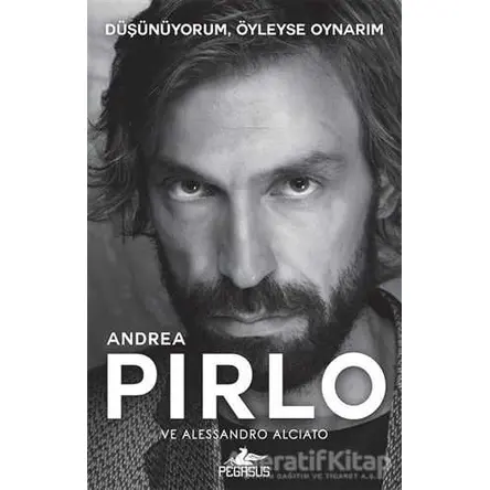 Düşünüyorum, Öyleyse Oynarım - Andrea Pirlo - Pegasus Yayınları