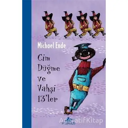Cim Düğme ve Vahşi 13’ler - Michael Ende - Pegasus Yayınları