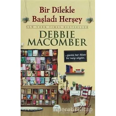 Bir Dilekle Başladı Her şey - Debbie Macomber - Martı Yayınları