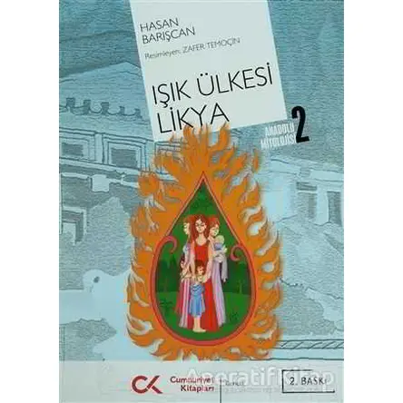 Anadolu Mitolojisi 2 - Işık Ülkesi Likya - Hasan Barışcan - Cumhuriyet Kitapları