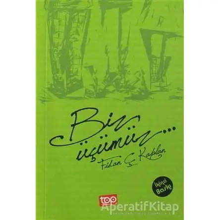 Biz Üçümüz - Fidan Çobanoğlu Kaplan - Top Yayıncılık