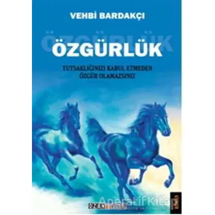 Özgürlük - Vehbi Bardakçı - Ozan Yayıncılık