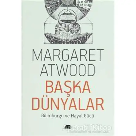 Başka Dünyalar - Margaret Atwood - Kolektif Kitap