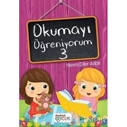 Okumayı Öğreniyorum - 3 - Nevra Diler Adalı - Akademi Çocuk