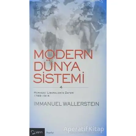 Modern Dünya Sistemi 4. Cilt - Immanuel Wallerstein - Yarın Yayınları