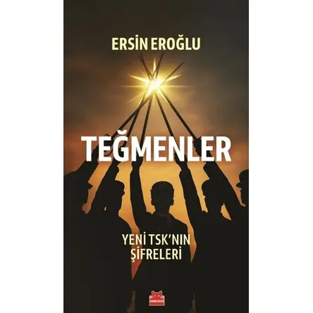 Teğmenler - Yeni TSK’nın Şifreleri - Ersin Eroğlu - Kırmızı Kedi Yayınevi