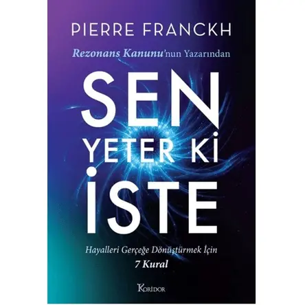 Sen Yeter ki İste - Pierre Franckh - Koridor Yayıncılık