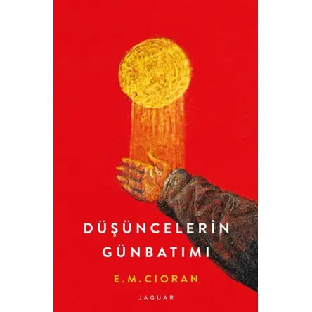 Düşüncelerin Günbatımı - E. M. Cioran - Jaguar Kitap