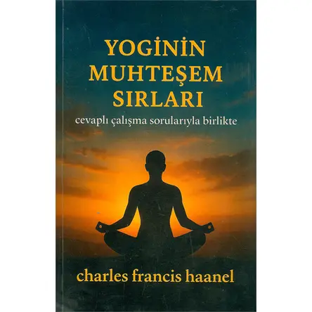 Yoginin Muhteşem Sırları - Charles Francis Haanel - Tudor Kitap