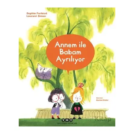 Annem İle Babam Ayrılıyor - Sophie Furlaud - Yapı Kredi Yayınları