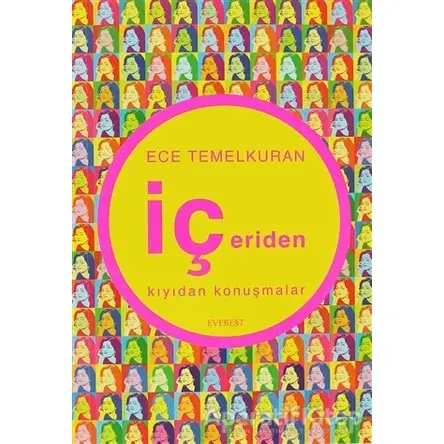 İçeriden Kıyıdan Konuşmalar - Ece Temelkuran - Everest Yayınları