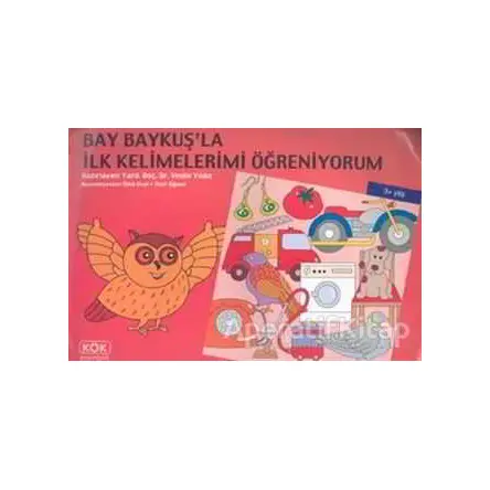 Bay Baykuş’la İlk Kelimelerimi Öğreniyorum - Vesile Yıldız - Kök Yayıncılık