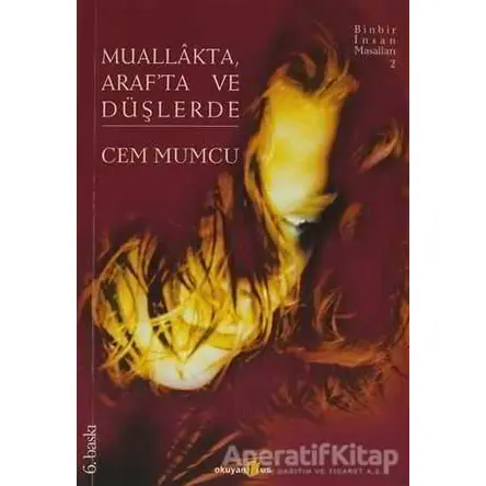 Muallakta, Araf’ta ve Düşlerde - Cem Mumcu - Okuyan Us Yayınları