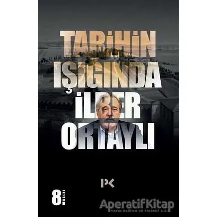 Tarihin Işığında - İlber Ortaylı - Profil Kitap