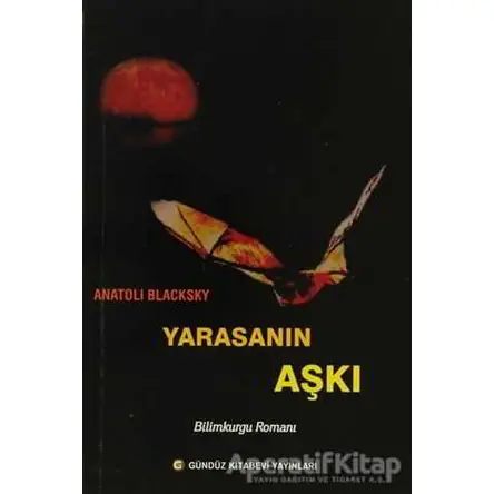 Yarasanın Aşkı - Anatoli Blacksky - Gündüz Kitabevi Yayınları