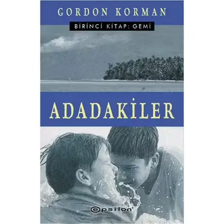 Adadakiler Birinci Kitap: Gemi - Gordon Korman - Epsilon Yayınevi