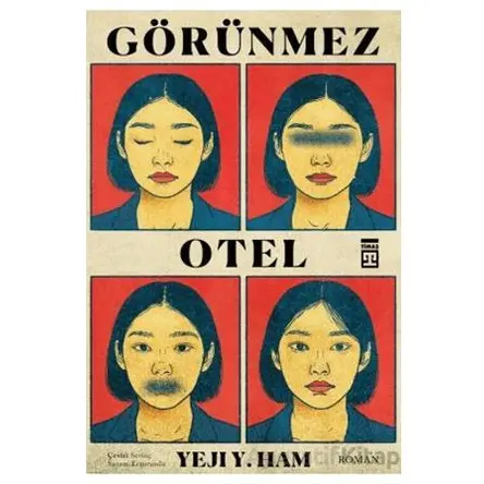 Görünmez Otel - Yeji Y. Ham - Timaş Yayınları