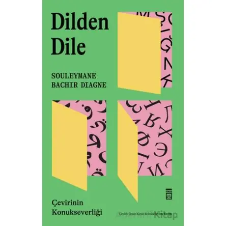 Dilden Dile / Çevirinin Konukseverliği - Souleymane Bachir Diagne - Timaş Yayınları