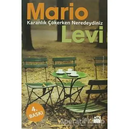 Karanlık Çökerken Neredeydiniz - Mario Levi - Doğan Kitap