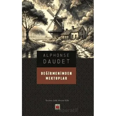 Değirmenimden Mektuplar - Alphonse Daudet - Elips Kitap