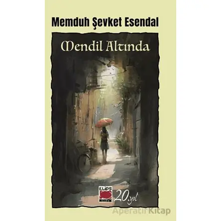 Mendil Altında - Memduh Şevket Esendal - Elips Kitap