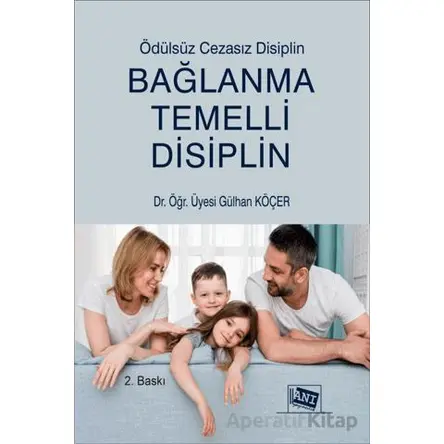 Bağlanma Temelli Disiplin - Gülhan Köçer - Anı Yayıncılık