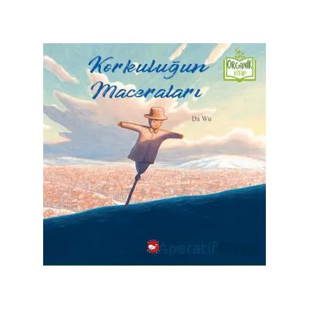 Korkuluğun Maceraları (Organik Kitap) - Da Wu - Beyaz Balina Yayınları