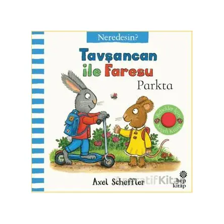 Tavşancan İle Faresu Parkta – Neredesin? - Axel Scheffler - Hep Kitap