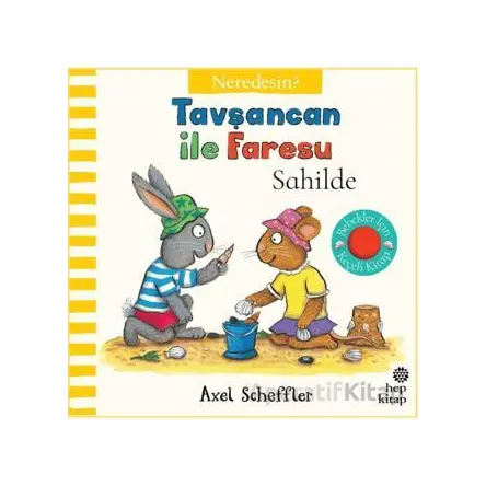 Tavşancan İle Faresu Sahilde – Neredesin? - Axel Scheffler - Hep Kitap
