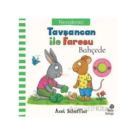 Tavşancan İle Faresu Bahçede – Neredesin? - Axel Scheffler - Hep Kitap