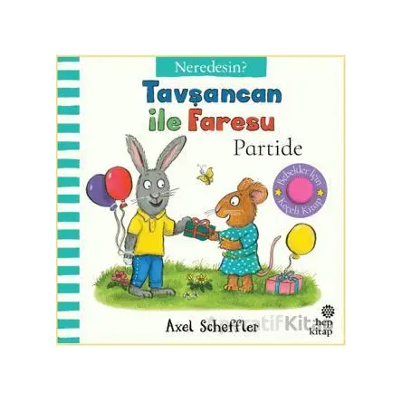 Tavşancan İle Faresu Partide – Neredesin? - Axel Scheffler - Hep Kitap