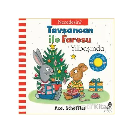 Tavşancan İle Faresu Yılbaşında – Neredesin? - Axel Scheffler - Hep Kitap