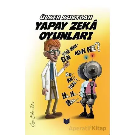 Yapay Zeka Oyunları - Ülker Kurtcan - Bilgiyolu Kültür Yayınları
