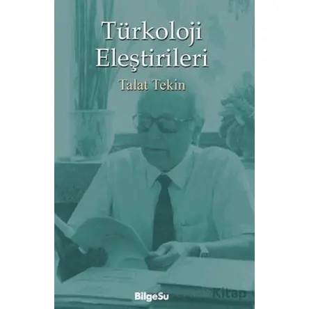 Türkoloji Eleştirileri - Talat Tekin - BilgeSu Yayıncılık