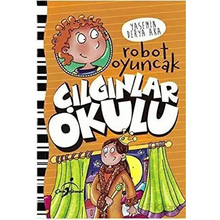Çılgınlar Okulu - Robot Oyuncak - Yasemin Derya Aka - Çocuk Gezegeni