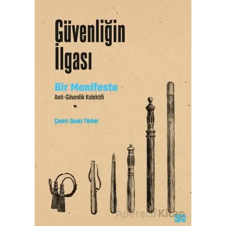 Güvenliğin İlgası - Anti-Güvenlik Kolektifi - Nota Bene Yayınları