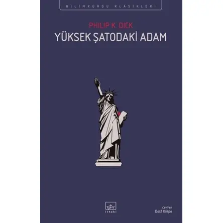 Yüksek Şatodaki Adam - Philip K. Dick - İthaki Yayınları
